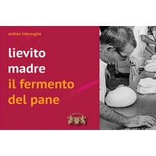 Lievito madre - il fermento del pane